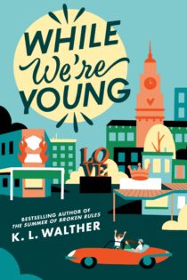 While We're Young by K. L. Walther