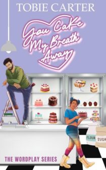 You Cake My Breath Away by Tobie Carter EPUB & PDF