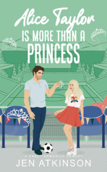 Alice Taylor Is More Than A Princess by Jen Atkinson EPUB & PDF