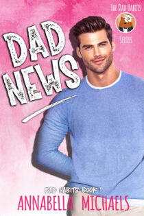 Dad News by Annabella Michaels EPUB & PDF
