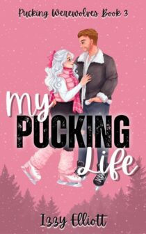 My Pucking Life by Izzy Elliott EPUB & PDF