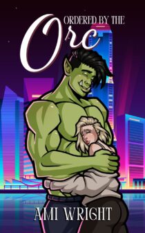 Ordered by the Orc by Ami Wright EPUB & PDF