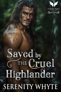 Saved by the Cruel Highlander by Serenity Whyte EPUB & PDF