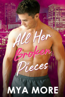 All Her Broken Pieces by Mya More EPUB & PDF