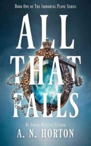 All That Falls by A. N. Horton