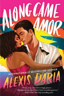 Along Came Amor by Alexis Daria EPUB & PDF