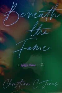 Beneath the Fame by Christina C Jones