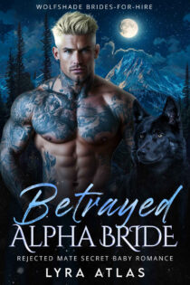 Betrayed Alpha Bride by Lyra Atlas EPUB & PDF