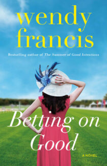 Betting on Good by Wendy Francis