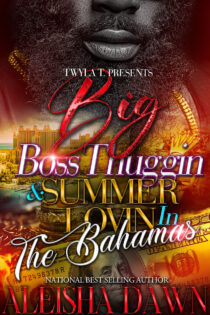 Big Boss Thuggin & Summer Lovin In The Bahamas by Aleisha Dawn EPUB & PDF