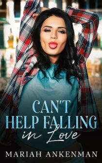 Can’t Help Falling In Love by Mariah Ankenman EPUB & PDF