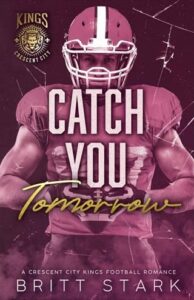 Catch you Tomorrow by Britt Stark