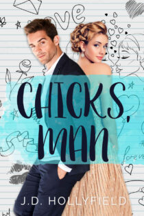 Chicks, Man by J.D Hollyfield