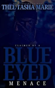 Claimed By A Blue Eyed Menace by Thee Tasha Marie Epub & PDF