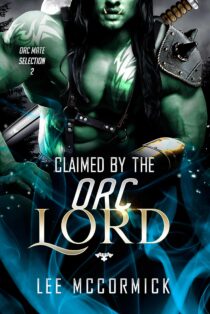 Claimed By The Orc Lord by Lee McCormick EPUB & PDF