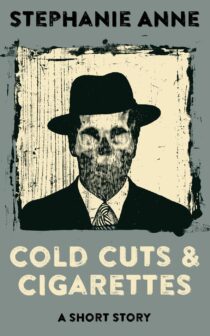 Cold Cuts & Cigarettes by Stephanie Anne EPUB & PDF