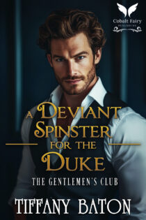 The Deviant Spinster for the Duke by Tiffany Baton EPUB & PDF