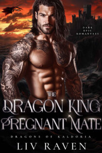 The Dragon King’s Pregnant Mate by Liv Raven EPUB & PDF