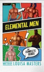 Elemental Men: The Complete Series by Louisa Masters