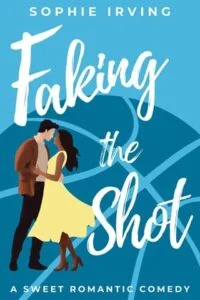 Faking the Shot by Sophie Irving