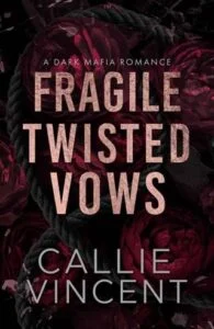 Fragile Twisted Vows by Callie Vincent