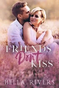 Friends Don’t Kiss by Bella Rivers