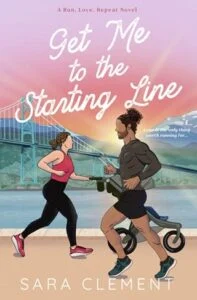 Get Me to the Starting Line by Sara Clement