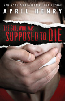 The Girl Who Was Supposed to Die by April Henry EPUB & PDF