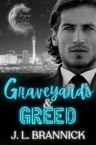 Graveyards & Greed by J. L. Brannick