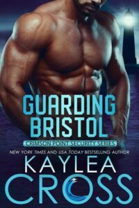 Guarding Bristol by Kaylea Cross