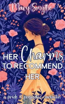 Her Charms to Recommend Her by Mary Smythe EPUB & PDF