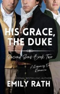 His Grace, the Duke by Emily Rath