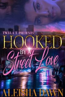 Hooked By A Street Love by Aleisha Dawn EPUB & PDF