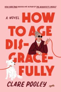 How to Age Disgracefully by Clare Pooley EPUB & PDF