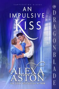 An Impulsive Kiss by Alexa Aston EPUB & PDF