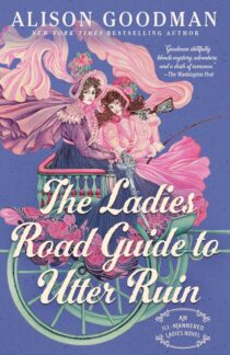 The Ladies Road Guide to Utter Ruin by Alison Goodman EPUB & PDF
