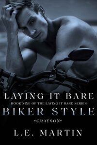 Laying it Bare Biker Style ~ Grayson by L.E. Martin