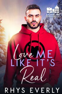 Love Me Like It's Real by Rhys Everly EPUB & PDF