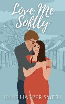 Love Me Softly by Ellie Harper Smith EPUB & PDF