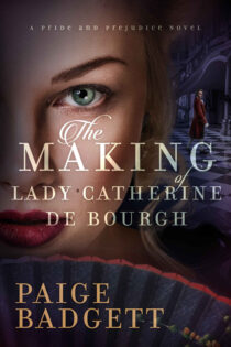 The Making of Lady Catherine de Bourgh by Paige Badgett EPUB & PDF