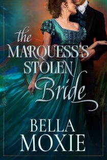 The Marquess’s Stolen Bride by Bella Moxie EPUB & PDF