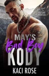 May’s Bad Boy: Kody by Kaci Rose