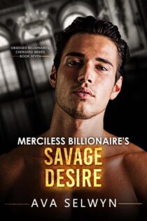 Merciless Billionaire’s Savage Desire by Ava Selwyn EPUB & PDF