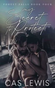 My Secret to Protect by Cas Lewis