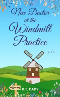New Doctor at the Windmill Practice by K.T. DADY EPUB & PDF