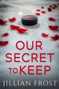 Our Secret to Keep by Jillian Frost