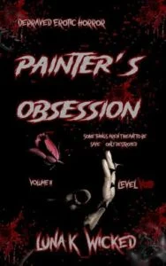 Painter’s Obsession, Volume II by Luna K. Wicked