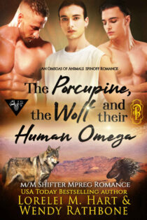 The Porcupine, the Wolf, and Their Human Omega by Lorelei M. Hart, Wendy Rathbone EPUB & PDF
