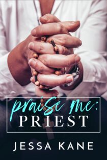 Praise Me: Priest by Jessa Kane EPUB & PDF