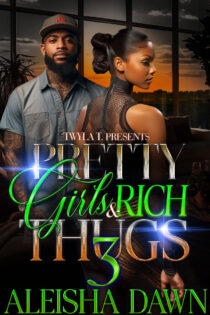 Pretty Girls & Rich Thugs 3 by Aleisha Dawn EPUB & PDF